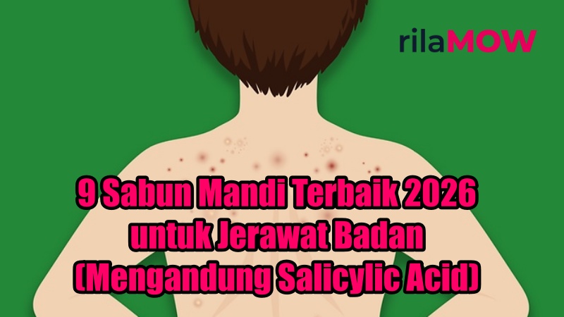 Sabun mandi salicylic acid terbaik 2026 untuk jerawat badan di punggung dan dada